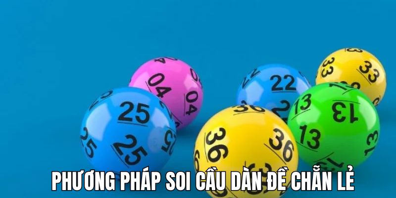 Phương pháp soi dàn đề chẵn lẻ nên áp dụng 